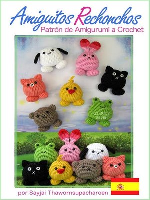 cover image of Amiguitos Rechonchos, Patrón de Amigurumi a Crochet